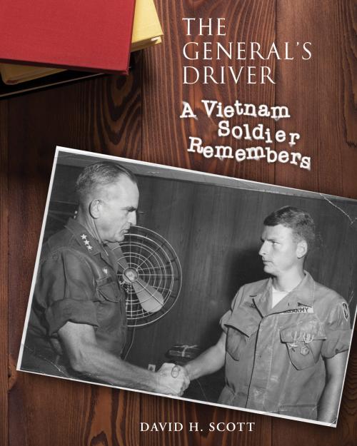 The General's Driver - A Vietnam Soldier Remembers